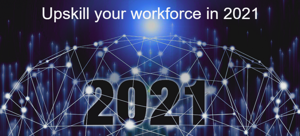 5 Reasons to Make Upskilling Your Workforce A Priority in 2021