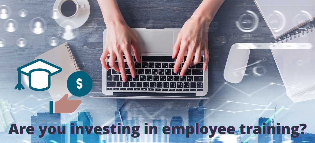 Are you investing in employee training?